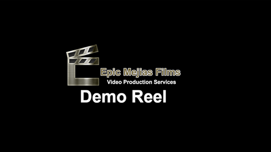 Epic Mejias Films Demo Reel